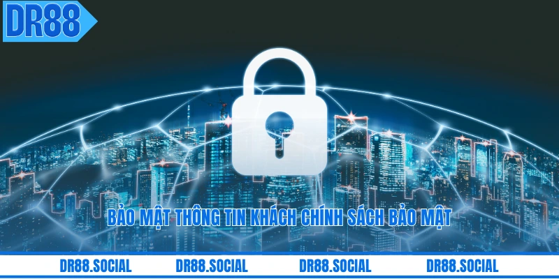 Bảo mật thông tin khách chính sách bảo mật