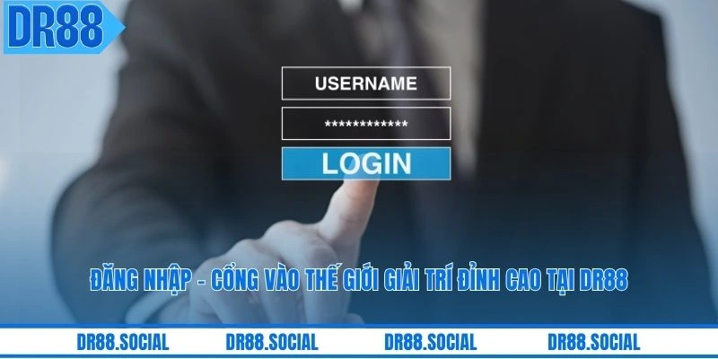 Đăng nhập - Cổng Vào Thế Giới Giải Trí Đỉnh Cao Tại DR88