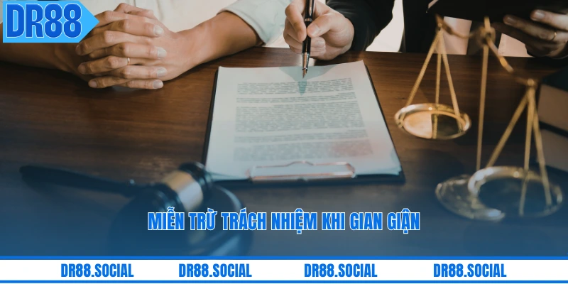 Miễn trừ trách nhiệm khi gian giận